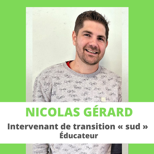 Nicolas Gérard Intervenant de transition « sud » Pass-âge– éducateur